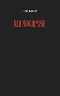Klapsocalypse - Kathy Kahner - E-Book