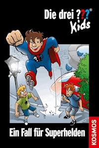 Die drei ??? Kids, 45, Ein Fall für Superhelden (drei Fragezeichen Kids) - Ulf Blanck - E-Book
