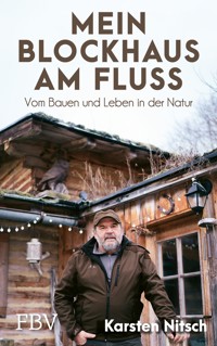 Mein Blockhaus am Fluss - Karsten Nitsch - E-Book