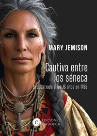 Cautiva entre los séneca - Mary Jemison - E-Book