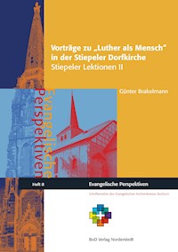 Vorträge zu Luther als Mensch in der Stiepeler Dorfkirche - Günter Brakelmann - E-Book