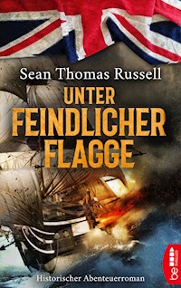 Unter feindlicher Flagge - Sean Thomas Russell - E-Book