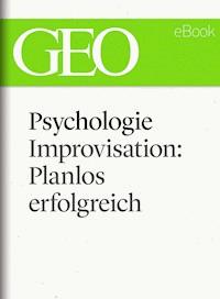 Psychologie: Improvisation: Planlos erfolgreich (GEO eBook Single) -  - E-Book