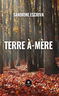 Terre à-mère - Sandrine Escriva - E-Book