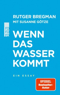 Wenn das Wasser kommt - Rutger Bregman - E-Book