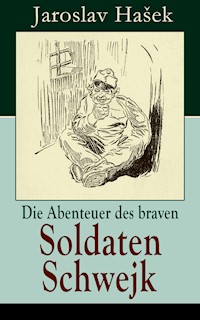 Die Abenteuer des braven Soldaten Schwejk - Jaroslav Hasek - E-Book