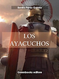 Los ayacuchos - Benito Pérez Galdòs - E-Book