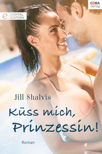 Küss mich, Prinzessin! - Jill Shalvis - E-Book