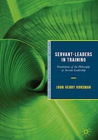 Servant-Leaders in Training - John Henry Horsman - E-Book