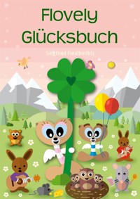 Flovely Glücksbuch - Siegfried Freudenfels - E-Book