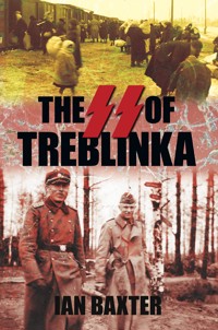 The SS of Treblinka - Ian Baxter - E-Book