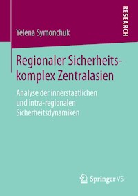 Regionaler Sicherheitskomplex Zentralasien - Yelena Symonchuk - E-Book
