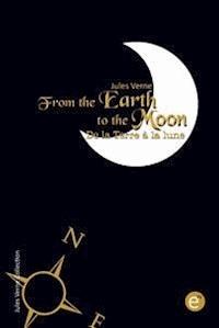 From the Earth to the moon/De la Terre à la lune (Bilingual edition/Édition bilingue) - Jules Verne. - E-Book
