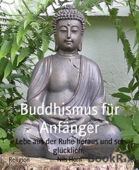 Buddhismus für Anfänger - Nils Horn - kostenlos E-Book