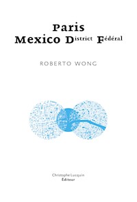 Paris - Mexico D.F. - Roberto Wong - E-Book