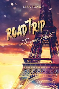 Roadtrip into your heart - Lisa Foxx - E-Book