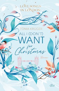 Love Songs in London – All I (don't) want for Christmas - Tonia Krüger - E-Book