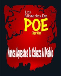 Nunca Apuestes Tu Cabeza Al Diablo - Edgar Allan Poe - E-Book