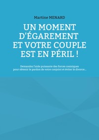 Un moment d'égarement et votre couple est en péril ! - Martine Menard - E-Book