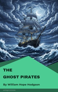 The Ghost Pirates - William Hope Hodgson - E-Book