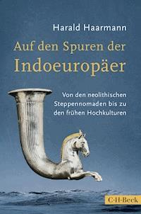 Auf den Spuren der Indoeuropäer - Harald Haarmann - E-Book