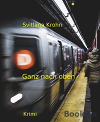 Ganz nach oben - Svitlana Krohn - kostenlos E-Book