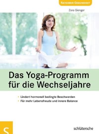 Das Yoga-Programm für die Wechseljahre - Zora Gienger - E-Book