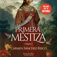La primera mestiza - Carmen Sánchez Risco - Hörbuch