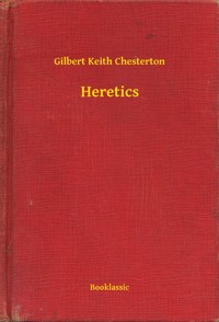 Heretics - Gilbert Keith Chesterton - E-Book