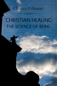 Christian Healing - Charles Fillmore - E-Book
