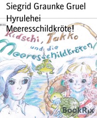 Hyrulehei Meeresschildkröte! - Siegrid Graunke Gruel - E-Book