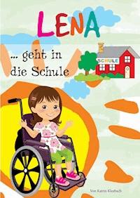 Lena geht in die Schule - Katrin Kleebach - E-Book