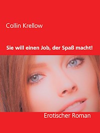 Sie will einen Job, der Spaß macht! - Collin Krellow - E-Book