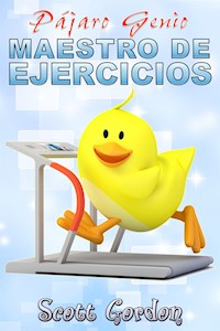Pájaro Genio: Maestro de Ejercicios - Scott Gordon - E-Book