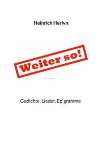 Weiter so - Heinrich Herlyn - E-Book