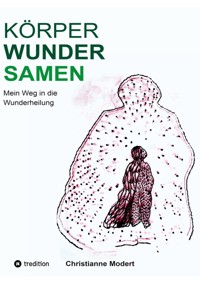 KörperWunderSamen - Christiane Modert - E-Book