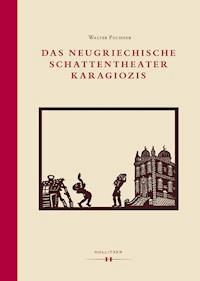 Das neugriechische Schattentheater Karagiozis - Walter Puchner - E-Book
