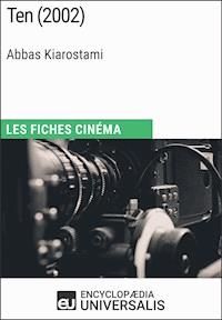 Ten d'Abbas Kiarostami - Encyclopaedia Universalis - E-Book