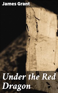 Under the Red Dragon - James Grant - E-Book