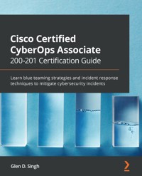 Cisco Certified CyberOps Associate 200-201 Certification Guide - Glen D. Singh - E-Book