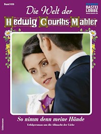 Die Welt der Hedwig Courths-Mahler 616 - Birke May - E-Book