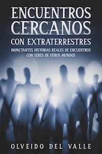 Encuentros Cercanos con Extraterrestres - Olveido del Valle - E-Book
