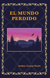 El mundo perdido - Arthur Conan Doyle - E-Book