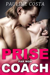 Prise par mon COACH - Pauline Costa - E-Book