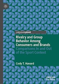 Rivalry and Group Behavior Among Consumers and Brands - Cody T. Havard - E-Book