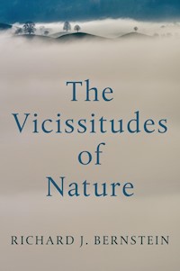 The Vicissitudes of Nature - Richard J. Bernstein - E-Book