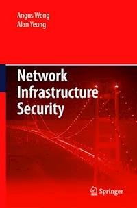Network Infrastructure Security - Angus Wong - E-Book