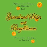 Gesund und Schön mit Ringelblumen - Elke Lützner - E-Book