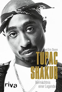 Tupac Shakur - Michael Eric Dyson - E-Book