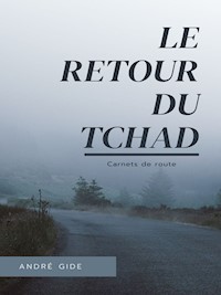 Le Retour du Tchad - André Gide - E-Book